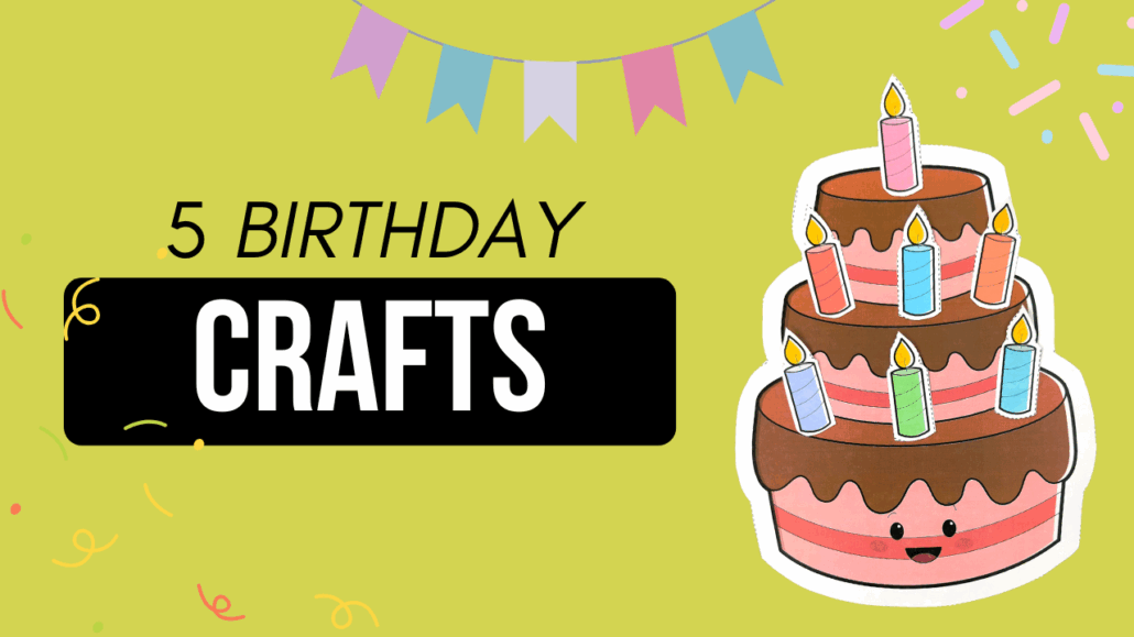 5 Printable Birthday Crafts You Can Download and Make Today