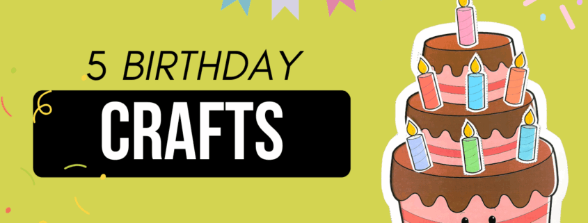 5 Printable Birthday Crafts You Can Download and Make Today