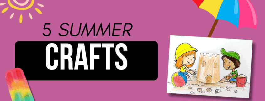 5 Fun Summer Craft Ideas: Easy DIY Projects to Keep Kids Busy